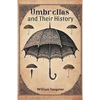 Umbrellas and Their History (Edition2024)