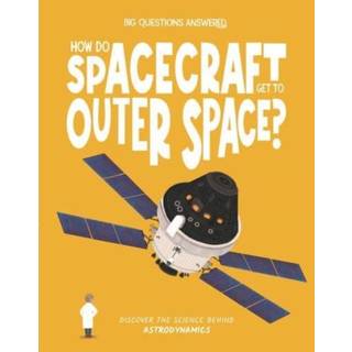 How Do Spacecraft Get to Outer Space?