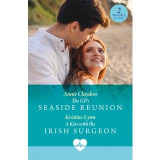 The Gp's Seaside Reunion / A Kiss With The Irish Surgeon