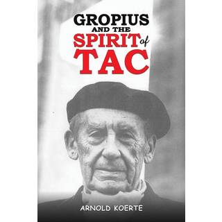 Gropius and the Spirit of TAC