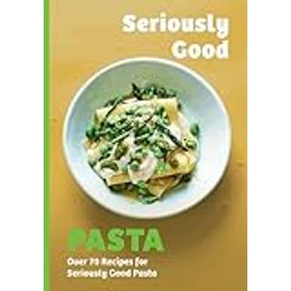 Seriously Good Pasta