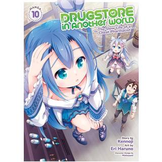 Drugstore in Another World: The Slow Life of a Cheat Pharmacist (Manga) Vol. 10