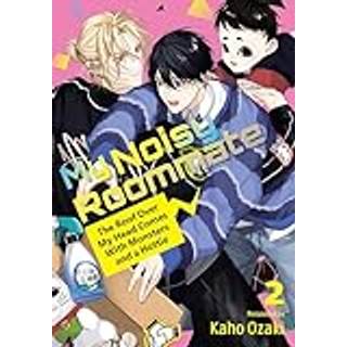 My Noisy Roommate: The Roof Over My Head Comes With Monsters and a Hottie 2