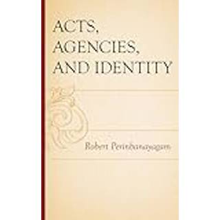 Acts, Agencies, and Identity