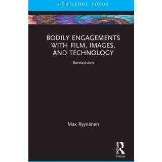 Bodily Engagements with Film, Images, and Technology