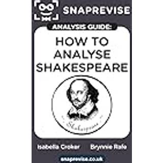 SnapRevise Analysis Guide: How to Analyse Shakespeare