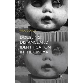 Doubling, Distance and Identification in the Cinema