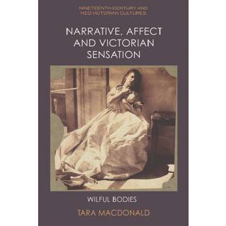 Narrative, Affect and Victorian Sensation