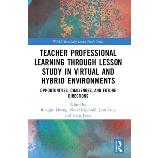 Teacher Professional Learning through Lesson Study in Virtual and Hybrid Environments