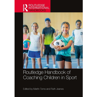 Routledge Handbook of Coaching Children in Sport