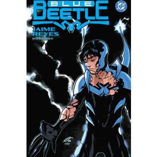 Blue Beetle: Jaime Reyes Book Three