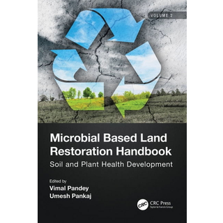 Microbial Based Land Restoration Handbook, Volume 2