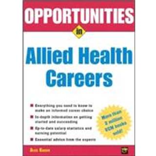 Opportunities in Allied Health Careers, revised edition