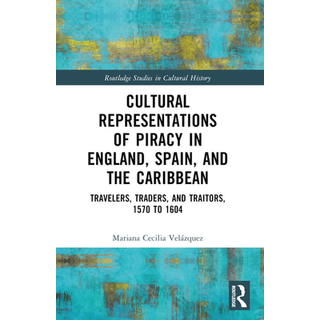 Cultural Representations of Piracy in England, Spain, and the Caribbean