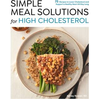 Simple Meal Solutions for High Cholesterol