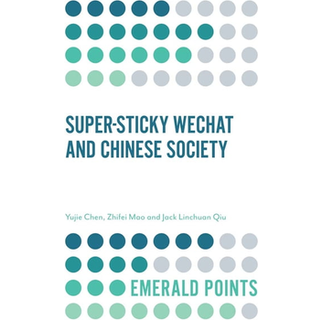 Super-sticky WeChat and Chinese Society