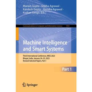 Machine Intelligence and Smart Systems