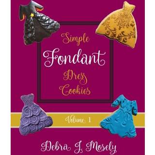 Simple Fondant Dress Cookies, Volume 1