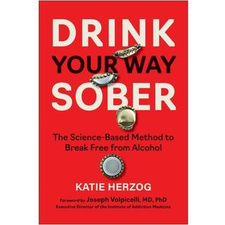 Drink Your Way Sober