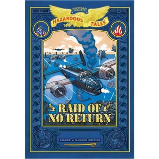 Raid of No Return: Bigger & Badder Edition (Nathan Hale's Hazardous Tales #7)