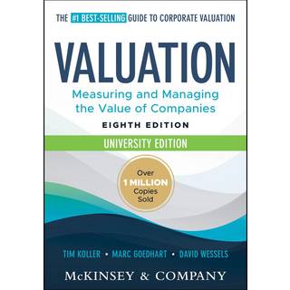 Valuation: Measuring and Managing the Value of Companies, University Edition