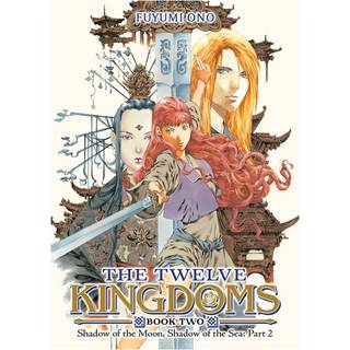 The Twelve Kingdoms Book 2 - Shadow of the Moon, Shadow of the Sea: Part 2 (Novel)