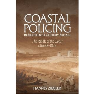Coastal Policing in Eighteenth-Century Britain