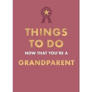 Things to Do Now That You're A Grandparent
