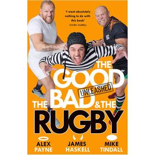 The Good, the Bad & the Rugby – Unleashed