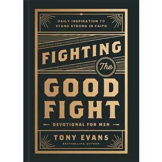 Fighting the Good Fight Devotional for Men