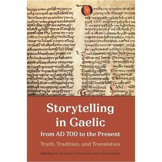 Storytelling in Gaelic from AD 700 to the Present