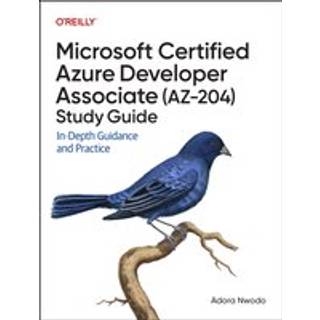 Microsoft Certified Azure Developer Associate (AZ-204) Study Guide