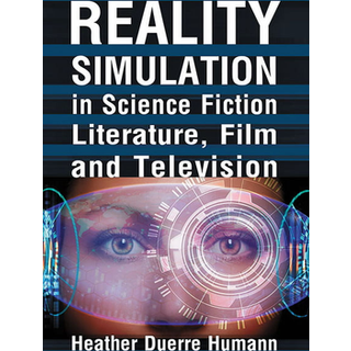 Reality Simulation in Science Fiction Literature, Film and Television