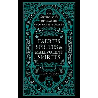 Faeries, Sprites & Malevolent Spirits