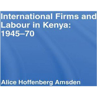 International Firms and Labour in Kenya 1945-1970
