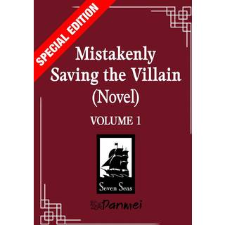 Mistakenly Saving the Villain (Novel) Vol. 1 (Special Edition)