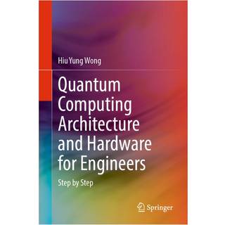 Quantum Computing Architecture and Hardware for Engineers