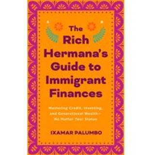 The Rich Hermana's Guide to Immigrant Finances