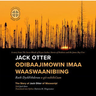 Jack Otter Odibaajimowin Imaa Waaswaanibiing