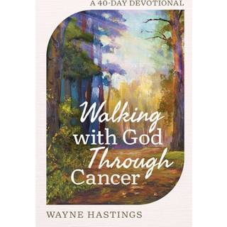 Walking with God Through Cancer