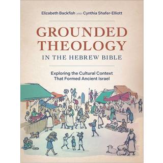 Grounded Theology in the Hebrew Bible