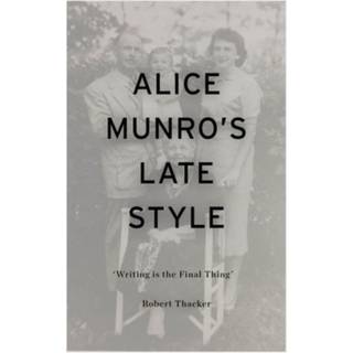Alice Munro's Late Style