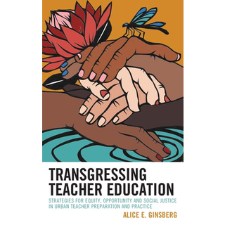 Transgressing Teacher Education