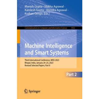 Machine Intelligence and Smart Systems