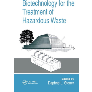 Biotechnology for the Treatment of Hazardous Waste