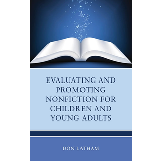 Evaluating and Promoting Nonfiction for Children and Young Adults