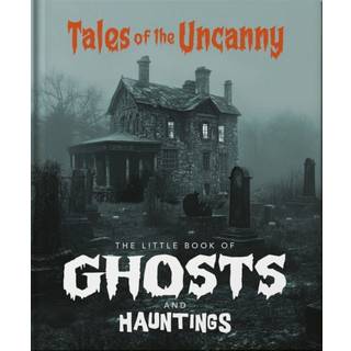 The Little Book of Ghosts and Hauntings