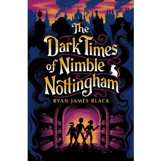 The Dark Times of Nimble Nottingham