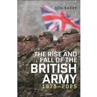 The Rise and Fall of the British Army, 1975–2025