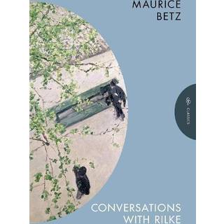 Conversations with Rilke (4, 2025) | Maurice Betz
